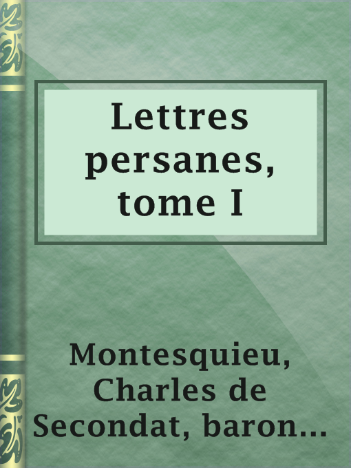 Title details for Lettres persanes, tome I by baron de Charles de Secondat Montesquieu - Available
